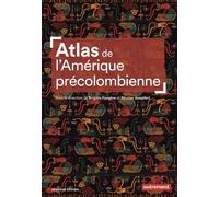 Atlas De L'amérique Précolombienne - Du Peuplement À La Conquête