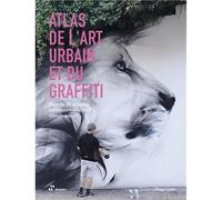 Atlas de l'art urbain et du graffiti /franCais - Diego Gimènez - Hoaki - relié - Beau livre