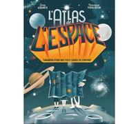 Atlas de l'espace Lara Albanese (Auteur), Tommaso Vidus Rosin (Illustration), Camille Giordani-Caffet (Traduction)