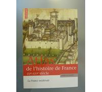 Atlas de l'histoire de France IXe-XVe siècle