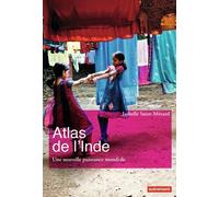 Atlas de l'Inde: Une nouvelle puissance mondiale
