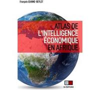 Atlas de l'intelligence économique en Afrique François Jeanne-Beylot (Auteur)