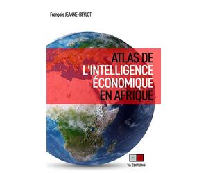 Atlas de l'intelligence économique en Afrique - François Jeanne-Beylot - VA Press - broché - Etude