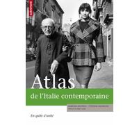 Atlas de l'Italie contemporaine: En quête d'unité
