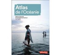 Atlas de l'Océanie Fabrice Argounès (Auteur), Sarah Mohamed-Gaillard (Auteur), Luc Vacher (Auteur)