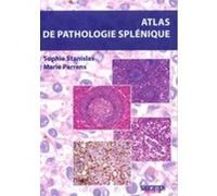 Atlas de pathologie splenique Sophie Stanislas (Auteur), Marie Parrens (Auteur)