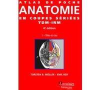 Atlas de poche Anatomie en coupes sériées TDM-IRM - Vol. 1 : Tête et cou (4° Éd.)