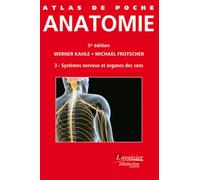 Atlas de poche Anatomie Volume 3 : Système nerveux et organes des sens (5 ° Éd.): Volume 3 : Systèmes nerveux et organes des sens