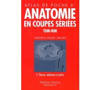 Atlas de poche d'anatomie en coupes sériées TDM-IRM, tome 2