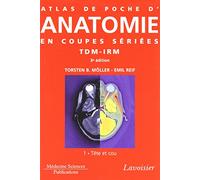 Atlas de poche d'anatomie en coupes sériées TDM-IRM: Volume 1, Tête et cou