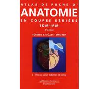 Atlas de poche d'anatomie en coupes sériées TDM-IRM: Volume 2, Thorax, coeur, abdomen et pelvis