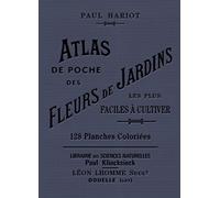 Atlas de poche des fleurs de jardins les plus faciles à cultiver