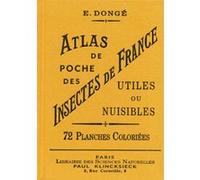 Atlas De Poche Des Insectes De France Utiles Ou Nuisibles - Suivi D'une Étude D'ensemble Sur Les Insectes