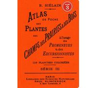 Atlas de poche des plantes des champs des prairies & des bois (série III) à l'usage des promeneurs (3)
