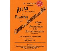 Atlas de poche des plantes des champs des prairieset des bois (série II) à l'usage des promeneurs et R. Sielain (Auteur), A. D'Apreval (Illustration)