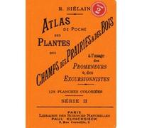 Atlas de poche des plantes des champs des prairieset des bois (série II) à l'usage des promeneurs et (II)