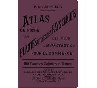 Atlas de poche des plantes utiles des pays chauds les plus importantes pour le commerce P. De Janville (Auteur)