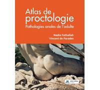 Atlas de proctologie: Pathologies anales de l'adulte