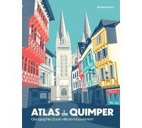 Atlas De Quimper - Géographie Dune Ville En Mouvement