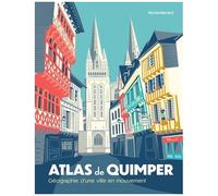 Atlas De Quimper - Géographie D'une Ville En Mouvement