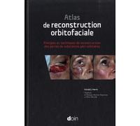 Atlas de reconstruction orbitofaciale Principes et techniques de reconstruction des pertes de substances péri-orbitaires. - Gérald J. Harris - Doin - broché - Scolaire / Universitaire