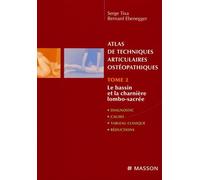 Atlas de techniques articulaires ostéopathiques - Tome 2 : Le bassin et la charnière lombo-sacrée