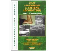 Atlas D'échographie Du Système Locomoteur - Tome 2, Le Membre Inférieur