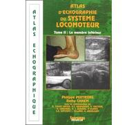 Atlas D'échographie Du Système Locomoteur - Tome 2, Le Membre Inférieur