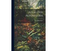 Atlas Der Alpenflora