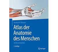 Atlas Der Anatomie Des Menschen: Mit Muskeltabellen