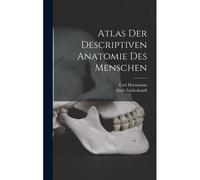 Atlas Der Descriptiven Anatomie Des Menschen