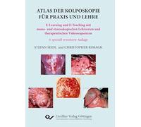 Atlas der Kolposkopie für Praxis und Lehre. E-Learning und E-Teaching mit mono- und stereoskopischen Lehrserien und therapeutischen Videosequenzen
