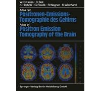 Atlas Der Positronen-Emissions-Tomographie Des Gehirns / Atlas Of Positron Emission Tomography Of The Brain