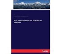 Atlas der topographischen Anatomie des Menschen - Ernst Heinrich Philipp August Haeckel - BoD Third Party Titles - Livre en Anglais Ernst Heinrich Philipp August HaeckelErnst Heinrich Philipp August H