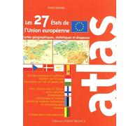 Atlas des 27 Etats de l'Union européenne: Cartes, statistiques et drapeaux