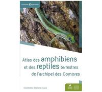 Atlas Des Amphibiens Et Reptiles Terrestres De L'archipel Des Comores