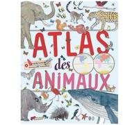 Virginie Aladjidi – Atlas des animaux – Document jeunesse dès 3 ans – Relié