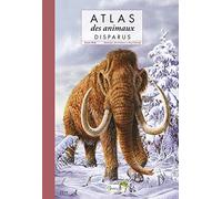 ATLAS DES ANIMAUX DISPARUS
