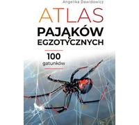 Atlas des araignées exotiques - Angelika Dawidowicz (Atlanten über Tiere auf Polnisch)