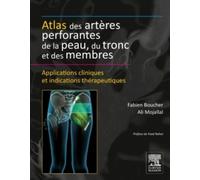 Atlas des artères perforantes de la peau, du tronc et des membres: Applications cliniques et indications thérapeutiques