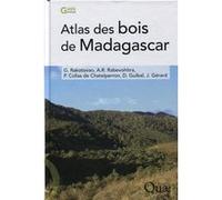 Atlas des bois de Madagascar Georges Rakotovao (Auteur), Jean Gérard (Auteur), Daniel Guibal (Auteur), Philippe Collas de Chatelperron (Auteur), Andrianasola Raymond Rabevohitra (Auteur)