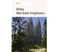 Atlas des bois tropicaux Daniel Guibal (Auteur), Jean-Claude Cerre (Auteur), Jean Gérard (Auteur), Sébastien Paradis (Auteur)