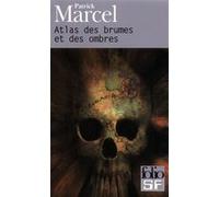 Atlas des brumes et des ombres Patrick Marcel (Auteur)