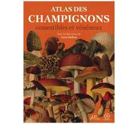 Atlas Des Champignons Comestibles Et Vénéneux