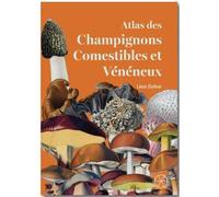 Atlas des Champignons Comestibles et Vénéneux - Léon Dufour - De Bibliotheca - broché - Guide
