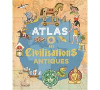 Atlas des Civilisations Antiques