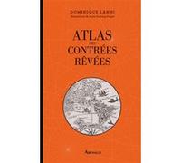 Atlas des contrées rêvées Dominique Lanni (Auteur), Karin Doering-Froger (Illustration)