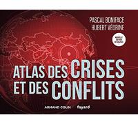 Atlas des crises et des conflits - 5e éd.