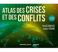 Atlas des crises et des conflits 5ème édition - Pascal Boniface - Armand Colin - relié - Essai
