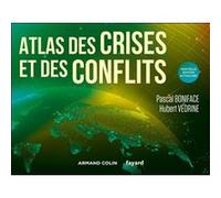 Atlas des crises et des conflits Pascal Boniface (Auteur), Hubert Védrine (Auteur)
